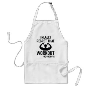 I Really Regret That Workout Standard Apron