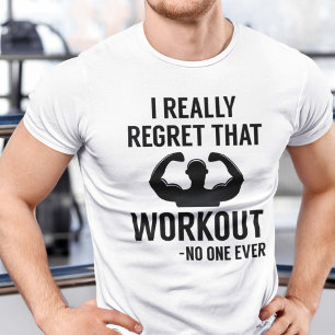 I Really Regret That Workout T-Shirt