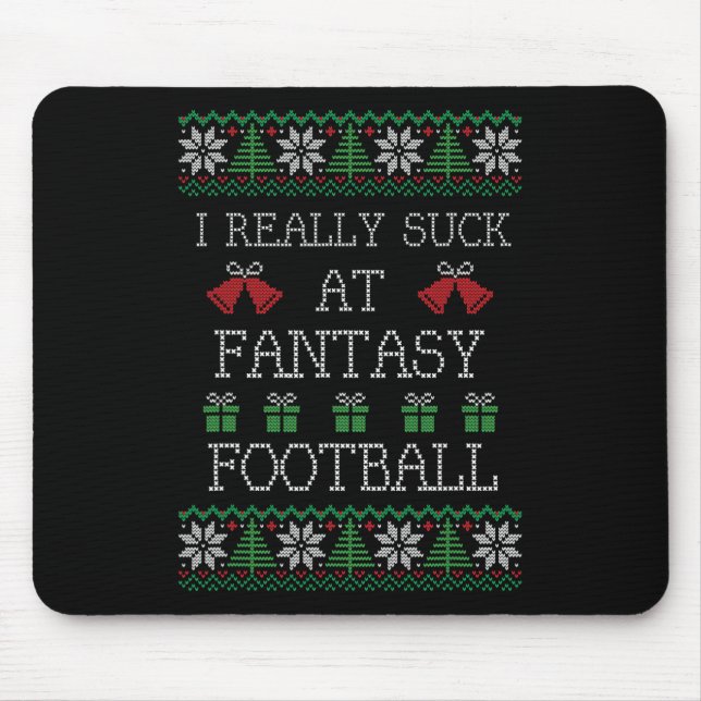 I Really Suck At Fantasy Footll Funny Ugly Christm Mouse Pad (Front)