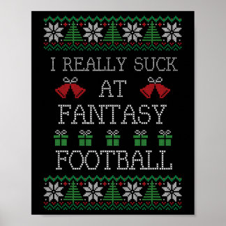 I Really Suck At Fantasy Footll Funny Ugly Christm Poster