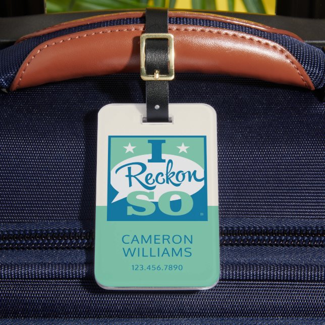 I Reckon So Luggage Tag (Front Insitu 2)