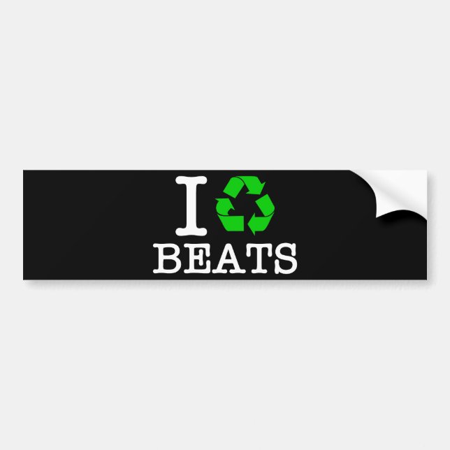 I Recycle Beats Bumper Sticker (Front)