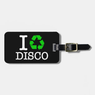 I Recycle Disco Luggage Tag