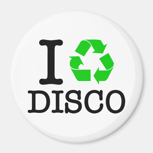 I Recycle Disco Magnet (Front)