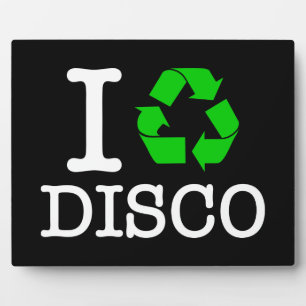 I Recycle Disco Plaque