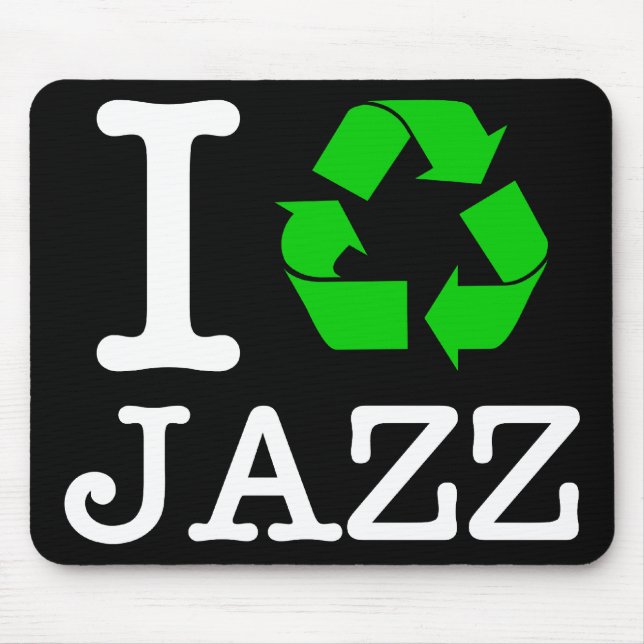 I Recycle Jazz Mouse Pad (Front)