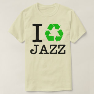 I Recycle Jazz T-Shirt