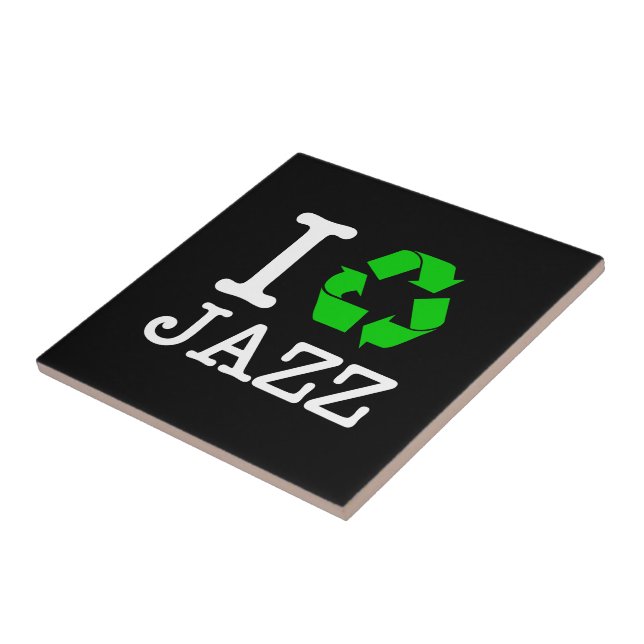 I Recycle Jazz Tile (Side)