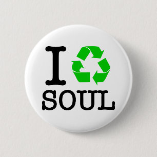I Recycle Soul 6 Cm Round Badge