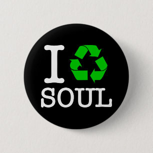 I Recycle Soul 6 Cm Round Badge