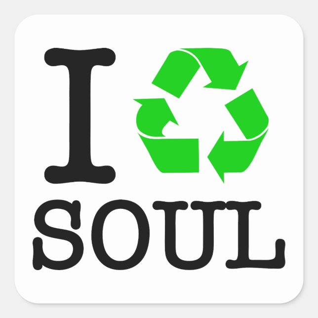 I Recycle Soul Square Sticker (Front)