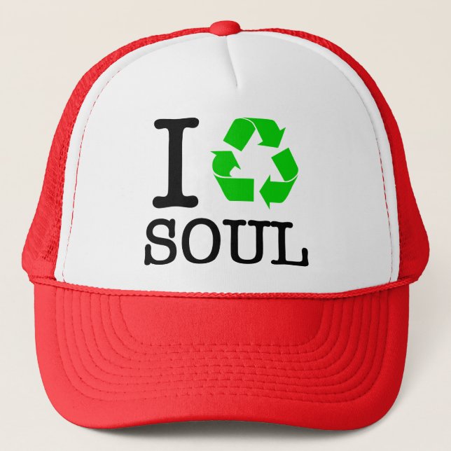 I Recycle Soul Trucker Hat (Front)