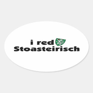 I red Stoasteirisch Steiermark Austria Dialekt Oval Sticker
