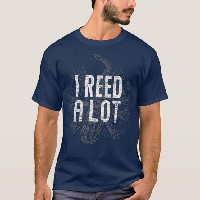 I Reed A Lot  Funny Sax Player Saxophone Premium T-Shirt (Front)