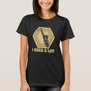 I Reed A Lot Saxophonist & Saxophone 1 T-Shirt