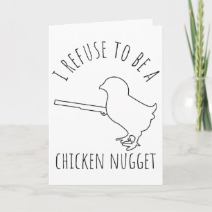 I Refuse To Be A Chicken Nugget Chicken Humour _1 Card