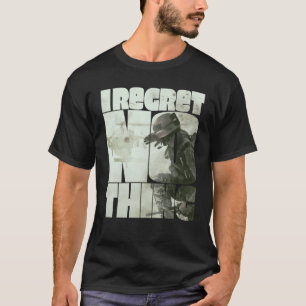 I Regret Nothing  3 T-Shirt