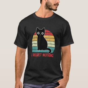 I Regret Nothing Cute Black Cat Kitty Retro Vintag T-Shirt