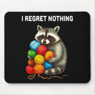 I Regret Nothing Funny Raccoon Yarn Lover  Mouse Pad
