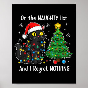 I Regret Nothing On The Naughty List Christmas Bla Poster