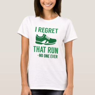 I Regret That Run T-Shirt