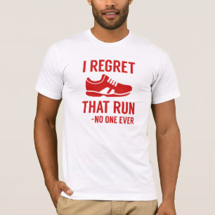 I Regret That Run T-Shirt