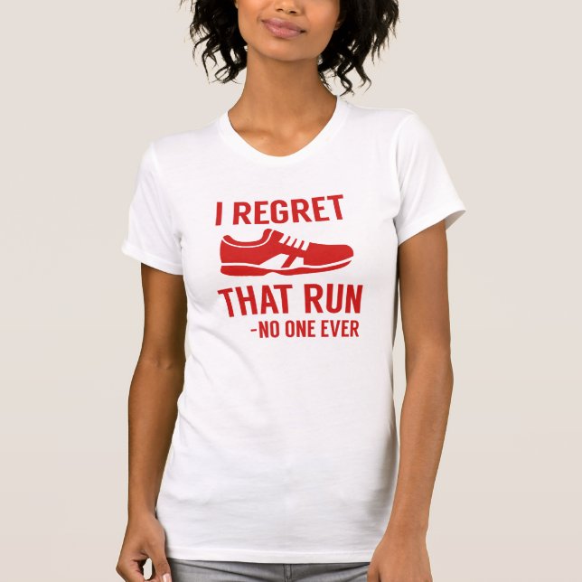 I Regret That Run T-Shirt (Front)