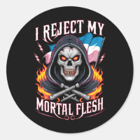 I Reject My Mortal Flesh Trans Transgender LGBTQ