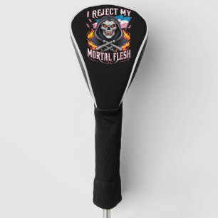 I Reject My Mortal Flesh Trans Transgender LGBTQ Golf Head Cover