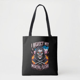 I Reject My Mortal Flesh Trans Transgender LGBTQ Tote Bag