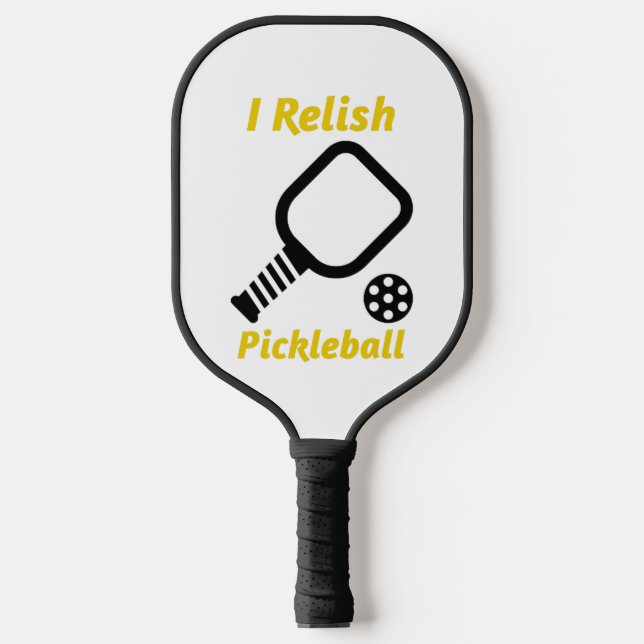 I Relish Pickleball  Paddle (Front)