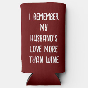 I Remember My Husband's Love More Than Wine Seltzer Can Cooler