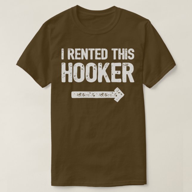 i rented this T-Shirt (Design Front)