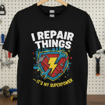 I Repair Things — It’s My Superpower T-Shirt<br><div class="desc">Show off your skills and confidence with this bold and empowering T-shirt featuring the phrase “I Repair Things — It’s My Superpower.” Perfect for handymen, mechanics, DIY enthusiasts, technicians, engineers, or anyone who loves fixing things and solving problems. Whether you’re working in the garage, at the job site, or just...</div>