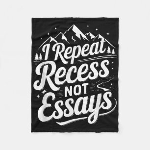 I Repeat Recess Not Essays _1 Fleece Blanket
