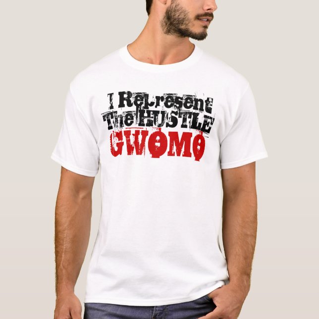 I Represent The HUSTLE T-Shirt (Front)