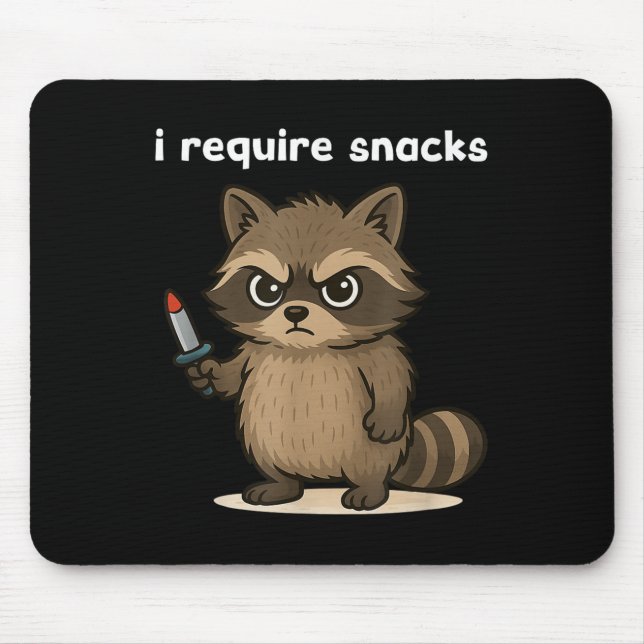 I Require Snacks Funny Racoon  Mouse Pad (Front)