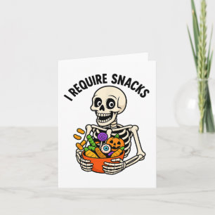 I Require Snacks Funny Skeleton Halloween Meme Card