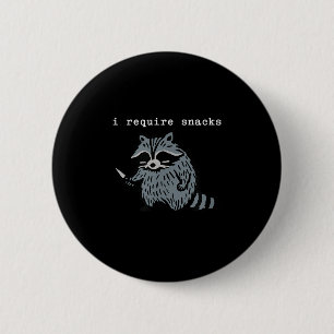 I Require Snacks Racoon 6 Cm Round Badge