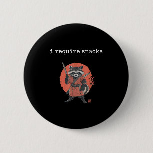 I Require Snacks Racoon, Funny Racoon Meme  6 Cm Round Badge