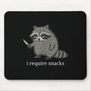 I Require Snacks Racoon Funny Sarcastic Slogan  Mouse Pad