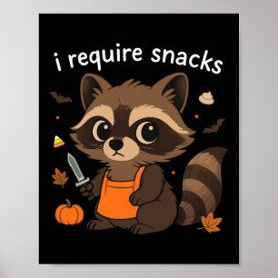 I Require Snacks Racoon Halloween Costumes Funny  Poster