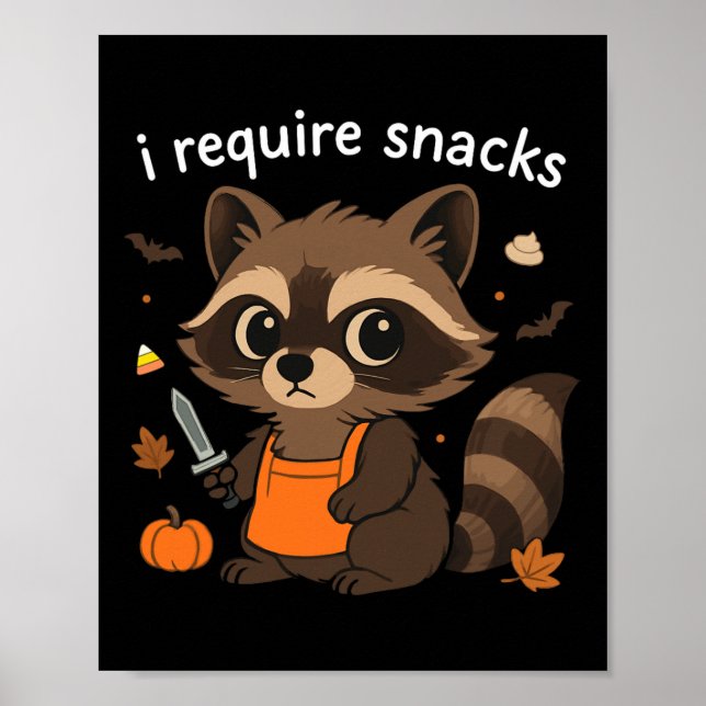 I Require Snacks Racoon Halloween Costumes Funny  Poster (Front)