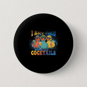 I Require Tails Cruise Duck Drinking Vacation Humo 6 Cm Round Badge