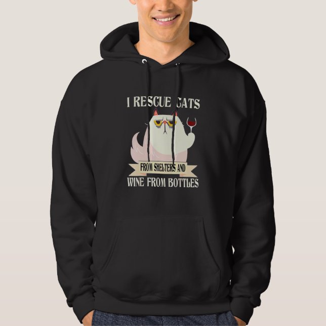 I Rescue Cat From Shelters And Wine From Bottles K Hoodie (Front)