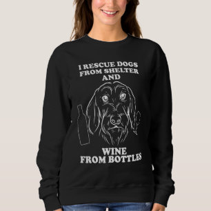 I Rescue Dogs From Shelter And Wine From Bottles A Sweatshirt