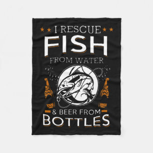 I Rescue Fish From Water And Beer From Bottles Fis Fleece Blanket