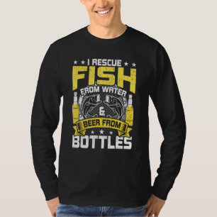 I Rescue Fish From Water Beer From Bottle Fly Fish T-Shirt