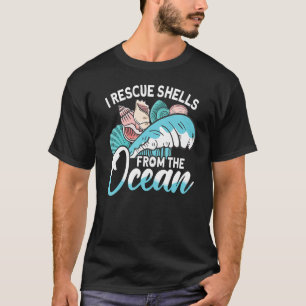 I Rescue Shells From The Ocean Shells 2 T-Shirt