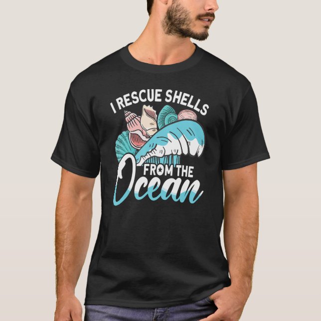 I Rescue Shells From The Ocean Shells 2 T-Shirt (Front)